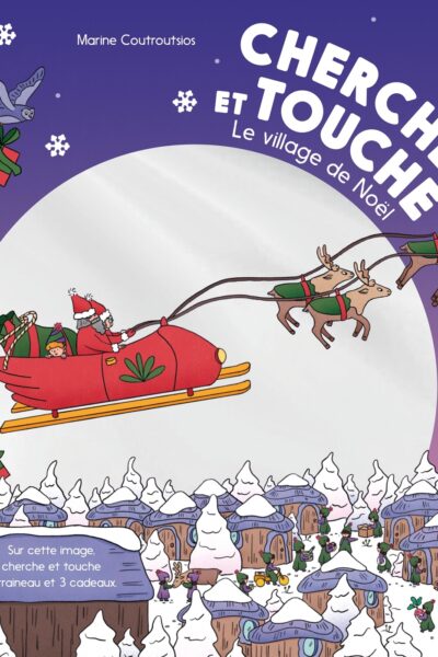 CHERCHE ET TOUCHE - LE VILLAGE DE NOËL