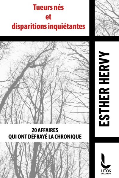 TUEURS NES ET DISPARITIONS INQUIETANTES - 20 AFFAIRES QUI ONT DEFRAYE LA CHRONIQUE