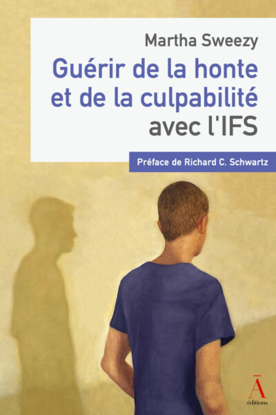 GUERIR DE LA HONTE ET DE LA CULPABILITE AVEC L IFS.