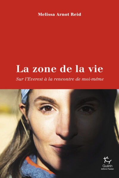LA ZONE DE LA VIE - SUR L'EVEREST A LA RENCONTRE DE MOI-MÊME