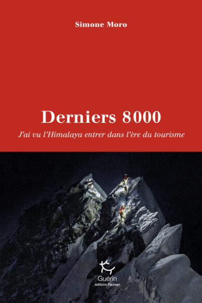DERNIER 8000 - J'AI VU L'HIMALAYA ENTRER DANS L'ERE DU TOURISME