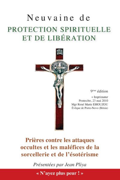 NEUVAINE DE PROTECTION SPIRITUELLE ET DE LIBERATION