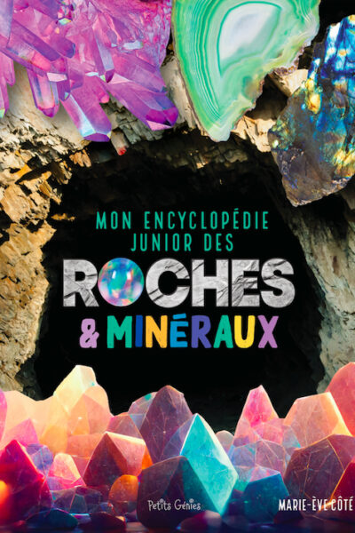 MON ENCYCLOPEDIE JUNIOR DES ROCHES ET MINERAUX