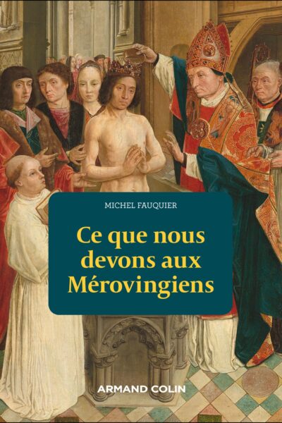 CE QUE NOUS DEVONS AUX MEROVINGIENS