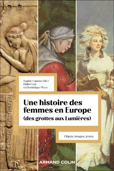 UNE HISTOIRE DES FEMMES EN EUROPE : DES GROTTES AUX LUMIERES - OBJETS, TEXTES, IMAGES