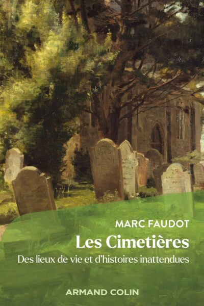 LES CIMETIERES - DES LIEUX DE VIE ET D'HISTOIRES INATTENDUES