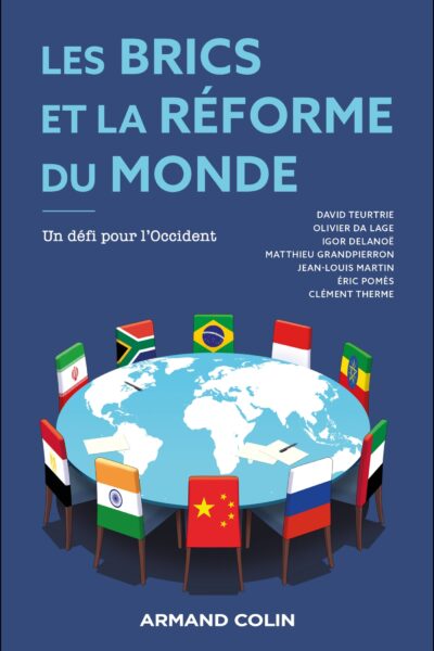 LES BRICS ET LA REFORME DU MONDE - UN DEFI POUR L'OCCIDENT