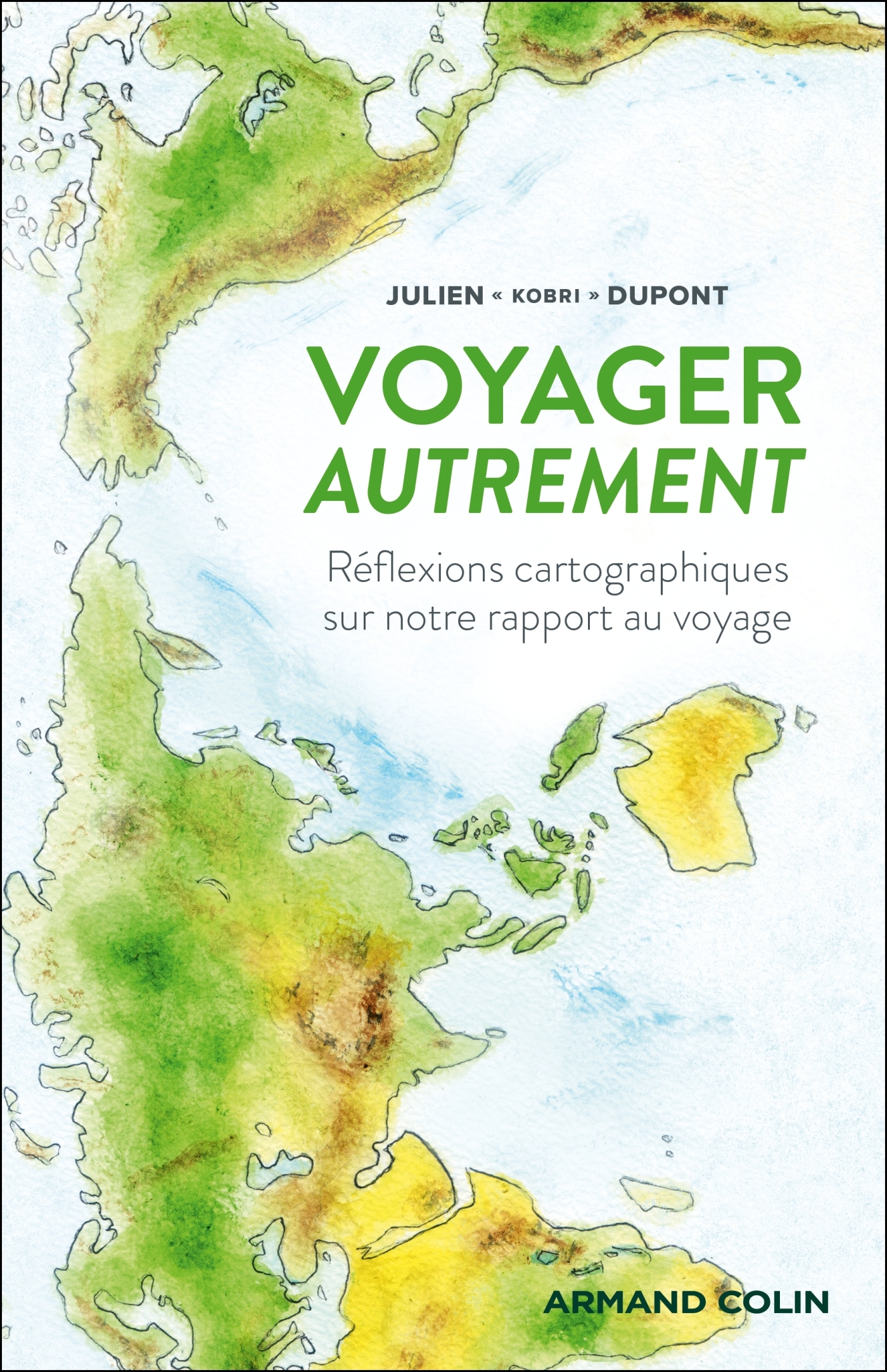 VOYAGER AUTREMENT - REFLEXIONS CARTOGRAPHIQUES SUR NOTRE RAPPORT AU VOYAGE