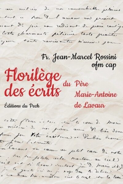 FLORILEGE DES ECRITS DU PERE MARIE-ANTOINE DE LAVAUR