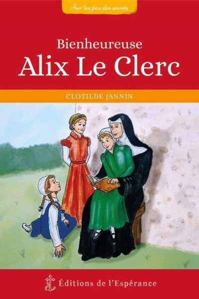 BIENHEUREUSE ALIX LE CLERC  1576-1622