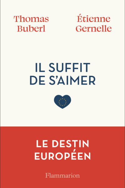 IL SUFFIT DE S'AIMER - LE DESTIN EUROPEEN