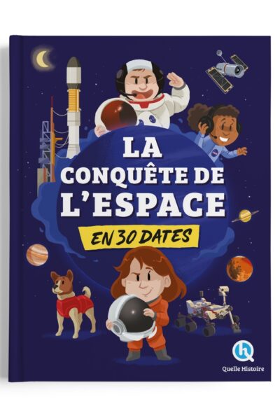 LA CONQUÊTE DE L'ESPACE EN 30 DATES