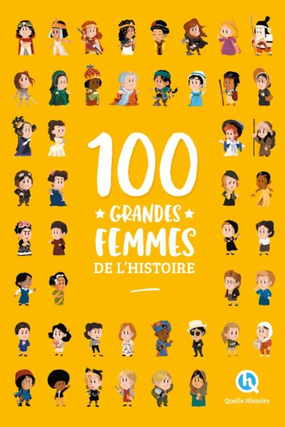 100 GRANDES FEMMES DE L'HISTOIRE (2NDE ED)