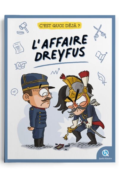 C'EST QUOI DEJA ? L'AFFAIRE DREYFUS