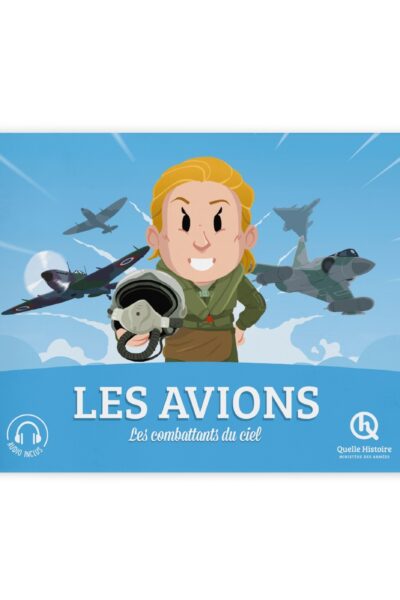 LES AVIONS - LES COMBATTANTS DU CIEL