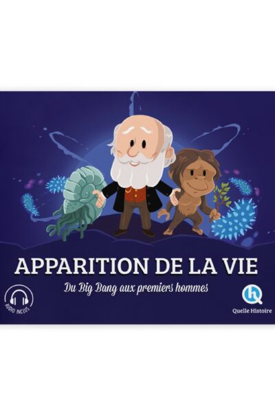 APPARITION DE LA VIE - DU BIG BANG AUX PREMIERS HOMMES