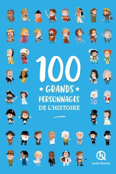 100 GRANDS PERSONNAGES DE L'HISTOIRE (2NDE ED)