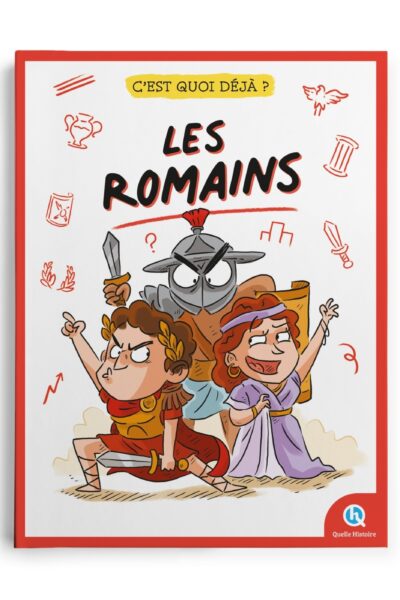 C'EST QUOI DEJA ? LES ROMAINS