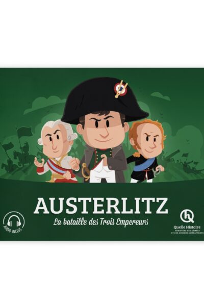 AUSTERLITZ - LA BATAILLE DES TROIS EMPEREURS