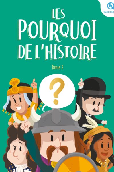 LES POURQUOI DE L'HISTOIRE - TOME 2