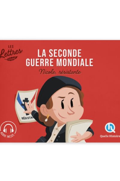 LES LETTRES DE LA SECONDE GUERRE MONDIALE - NICOLE, RESISTANTE