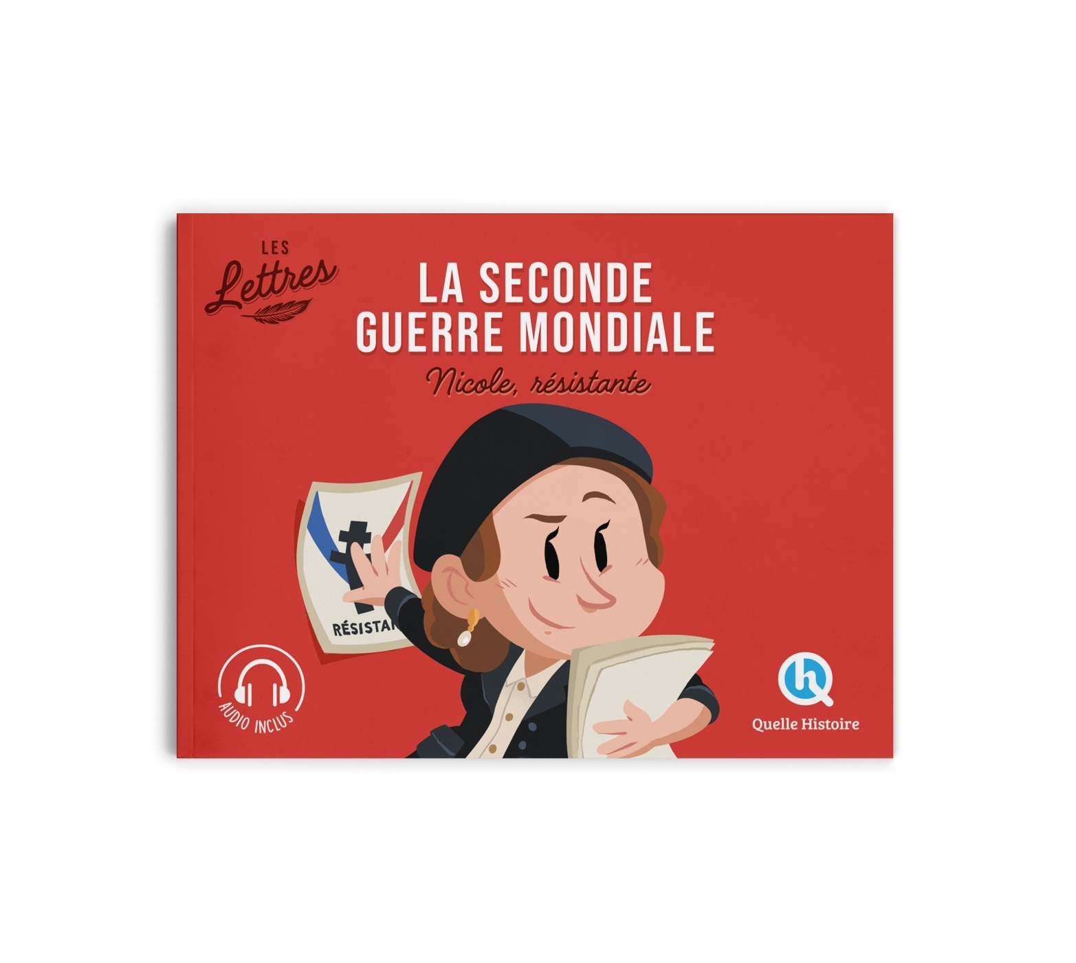 LES LETTRES DE LA SECONDE GUERRE MONDIALE - NICOLE, RESISTANTE