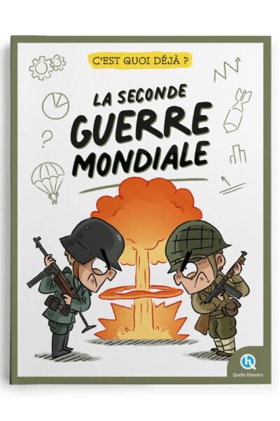 C'EST QUOI DEJA LA SECONDE GUERRE MONDIALE ?
