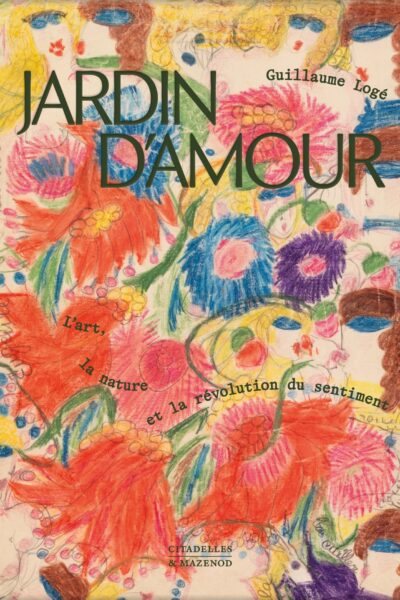 JARDIN D'AMOUR ET LA REVOLUTION DU SENTIMENT