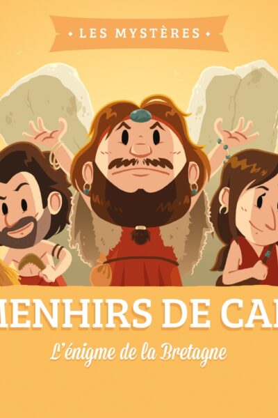 LES MENHIRS DE CARNAC - L'ENIGME DE LA BRETAGNE