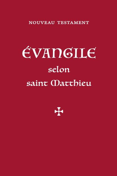 NOUVEAU TESTAMENT EVANGILE SELON SAINT MATTHIEU