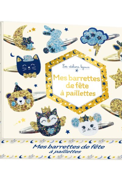 MES BARRETTES DE FÊTE A PAILLETTES - COFFRET AVEC ACCESSOIRES