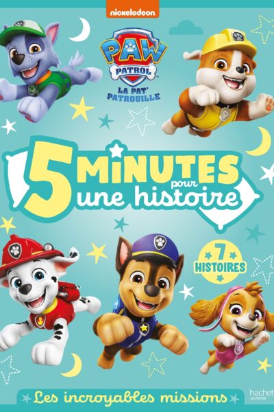 LA PAT' PATROUILLE - 5 MINUTES POUR UNE HISTOIRE  - LES SUPER MISSIONS