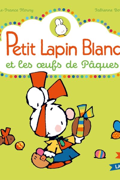 PETIT LAPIN BLANC ET LES OEUFS DE PÂQUES