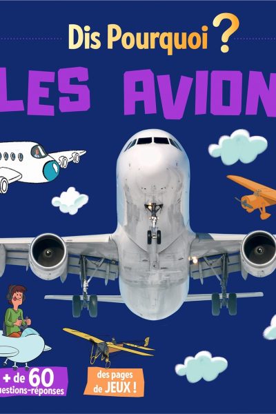DIS POURQUOI LES AVIONS