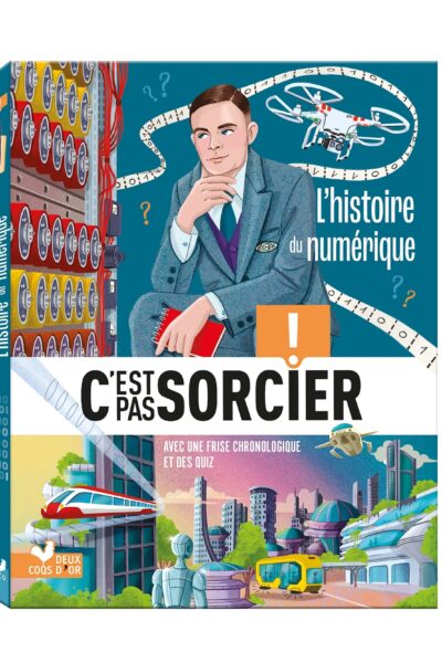 C'EST PAS SORCIER - L'HISTOIRE DU NUMERIQUE