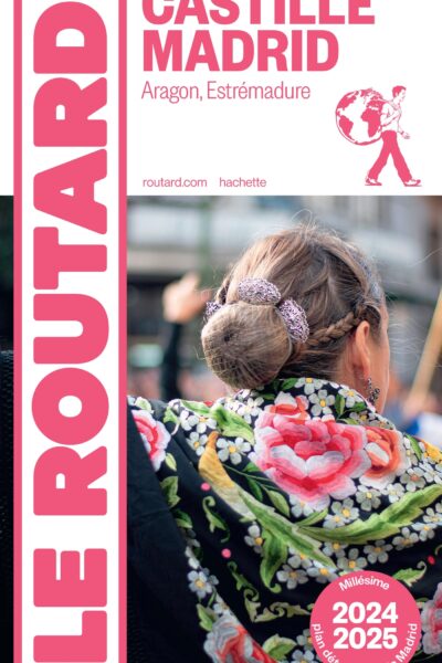 GUIDE DU ROUTARD CASTILLE, MADRID 2024/25
