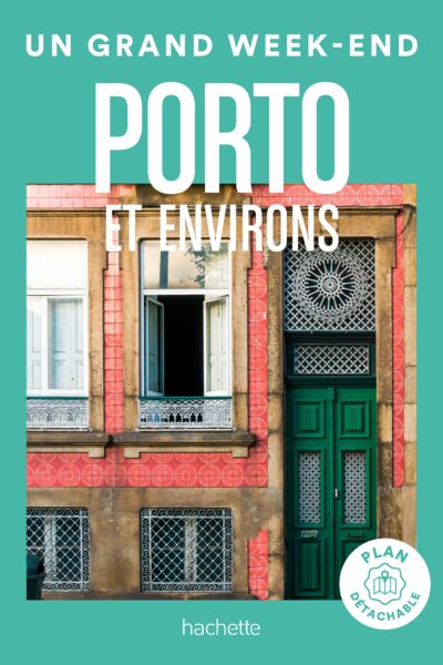 PORTO ET ENVIRONS GUIDE UN GRAND WEEK-END
