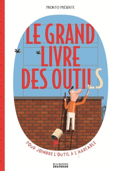 GRAND LIVRE DES OUTILS - POUR JOINDRE L'OUTIL A L'AGREABLE (LE)