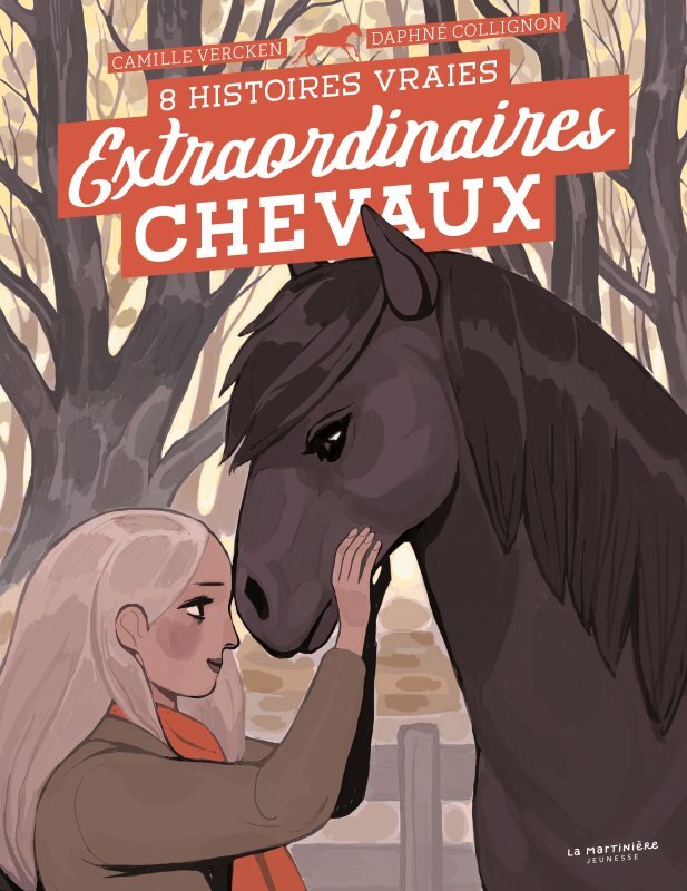 EXTRAORDINAIRES CHEVAUX ! 8 HISTOIRES VRAIES