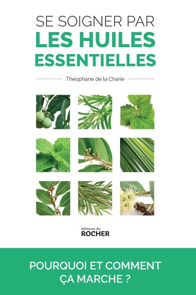SE SOIGNER PAR LES HUILES ESSENTIELLES