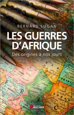 LES GUERRES D'AFRIQUE DES ORIGINES A NOS JOURS