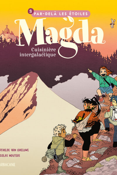 MAGDA, CUISINIERE INTERGALACTIQUE - T03 - PAR DELA LES ETOILES - VOL03