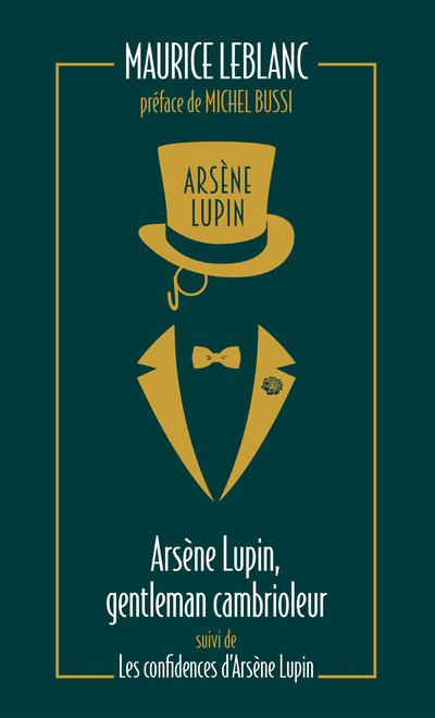 ARSENE LUPIN, GENTLEMAN CAMBRIOLEUR SUIVI DE LES CONFIDENCES D'ARSENE LUPIN