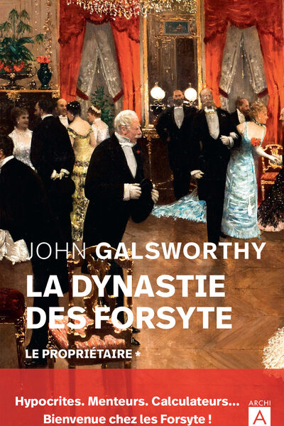 LA DYNASTIE DES FORSYTE 1 LE PROPRIETAIRE