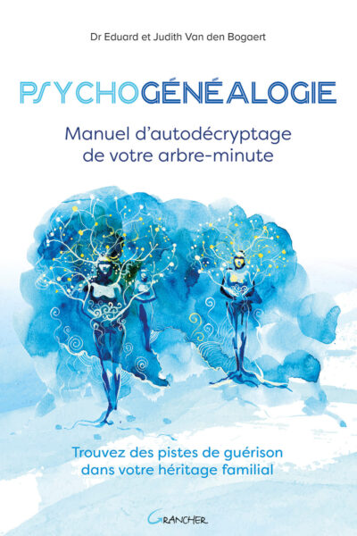 PSYCHOGENEALOGIE - MANUEL D'AUTODECRYPTAGE DE VOTRE ARBRE MINUTE