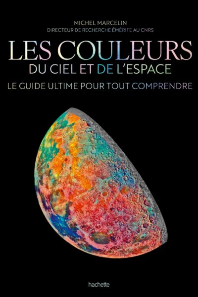 LES COULEURS DU CIEL ET DE L'ESPACE - LE GUIDE ULTIME POUR TOUT COMPRENDRE
