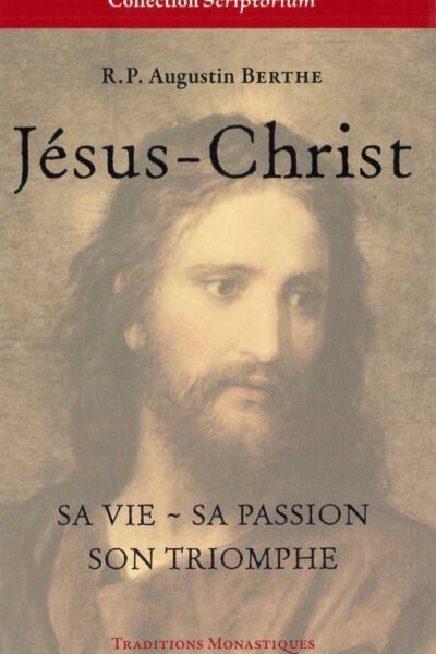 JESUS-CHRIST, SA VIE, SA PASSION, SON TRIOMPHE