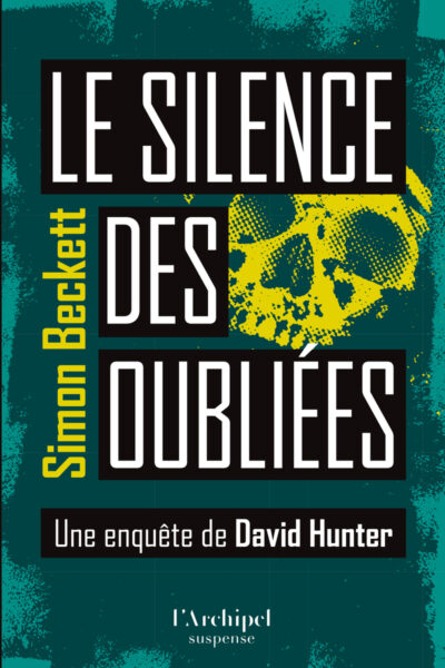 LE SILENCE DES OUBLIEES - UNE ENQUÊTE DE DAVID HUNTER