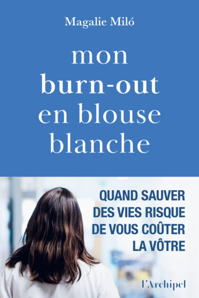 MON BURN-OUT EN BLOUSE BLANCHE