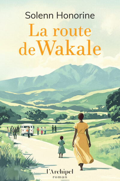 LA ROUTE DE WAKALE